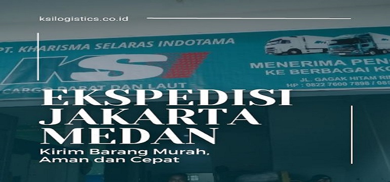 Tips Dalam Memilih Jasa Ekspedisi Jakarta Medan Terpercaya Dan Layanan Memuaskan