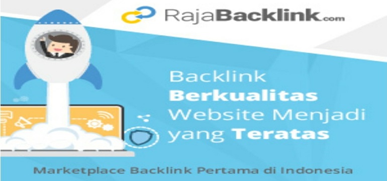 Rajabacklink Solusi Terbaik dalam Mendapatkan Backlink Berkualitas