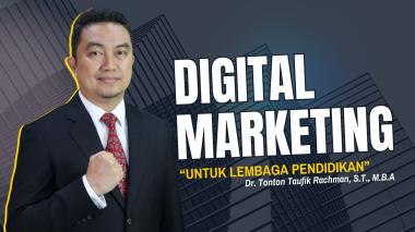 Membangun Citra dan Kepercayaan melalui Digital Marketing Lembaga Pendidikan di Era Modern